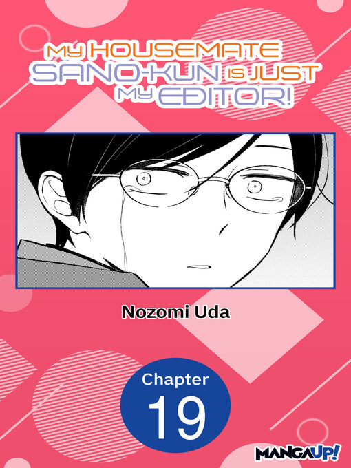 Title details for My Housemate Sano-kun Is Just My Editor!, Chapter 19 by Nozomi Uda - Available